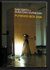 Sam Smith + Sumugan Sivanesan - Plywood Box 2006