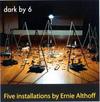 Ernie Althoff - Dark By 6