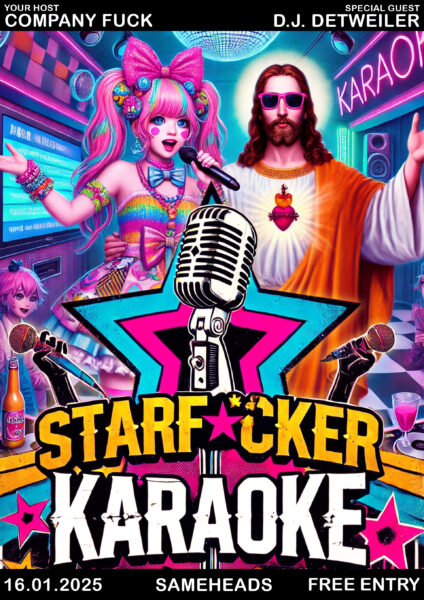 16 January 2025 – STARF★CKER KARAOKE with Company Fuck and D.J. Detweiler – Berlin, Germany