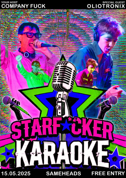 15 May 2025 – STARF★CKER KARAOKE with Company Fuck and Oliotronix – Berlin, Germany