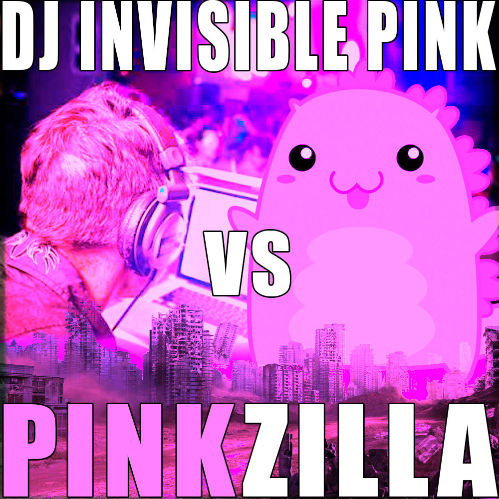 DJ Invisible Pink – Pinkcast 4 – vs Pinkzilla!