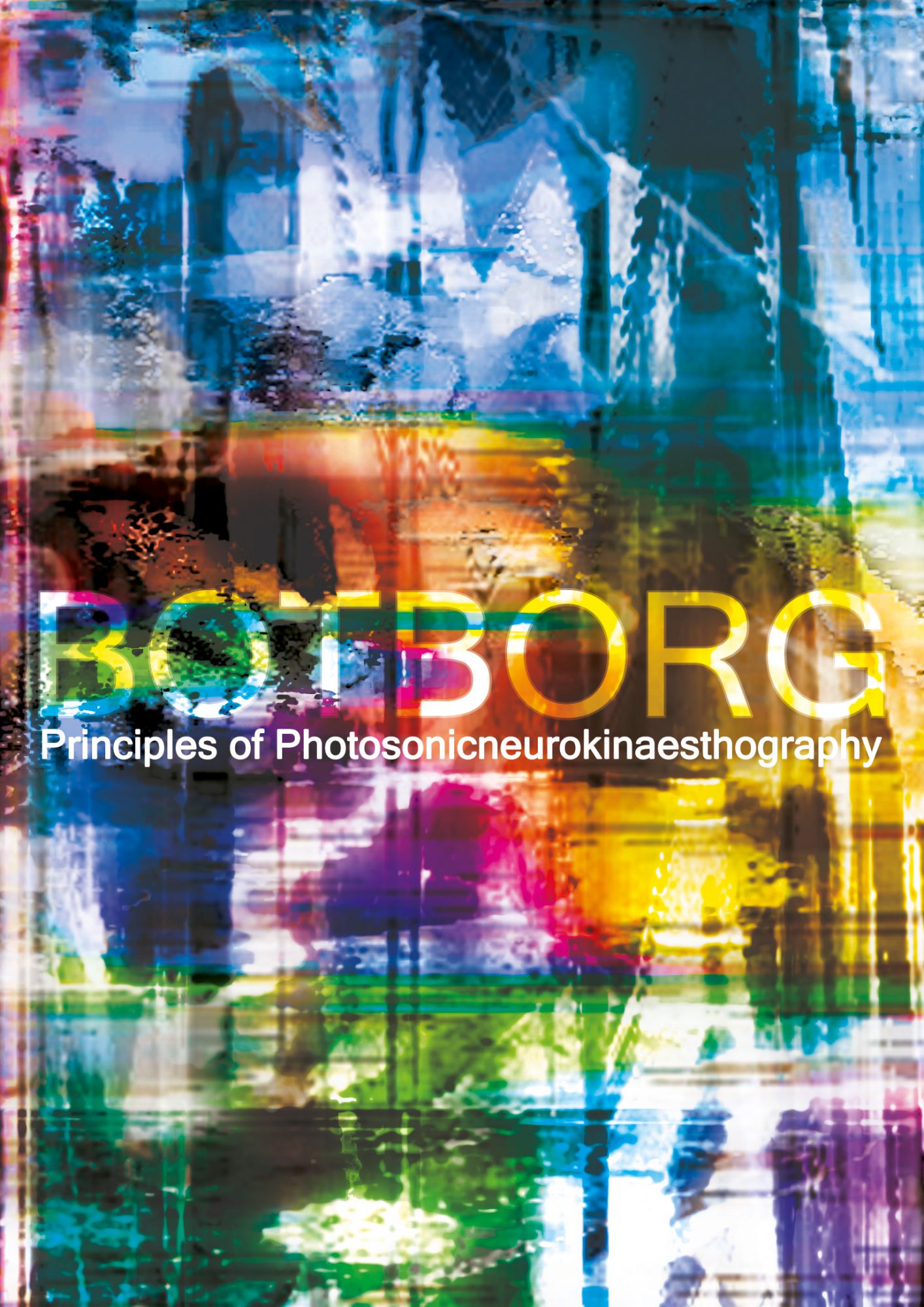 Botborg – Principles of Photosonicneurokinaesthography – 2005