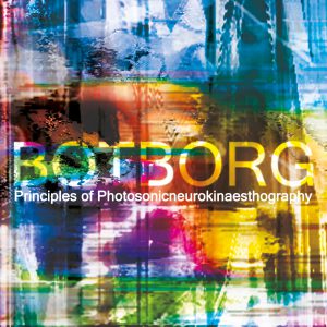 Botborg – Principles of Photosonicneurokinaesthography – 2005
